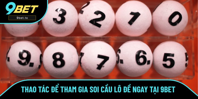 Làm thế nào để tham gia chơi lotto 3 miền