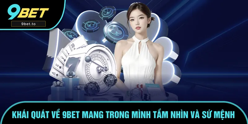 Tầm nhìn và sứ mệnh mang trong mình của nhà cái